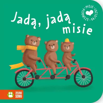 Jadą, jadą misie. Moje pierwsze bajeczki