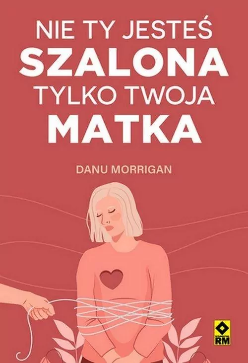 Nie ty jesteś szalona tylko twoja matka - tantis.pl