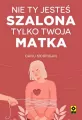 Nie ty jesteś szalona tylko twoja matka - tantis.pl