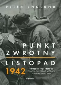 Punkt zwrotny. Listopad 1942. 40 osobistych historii z najważniejszego miesiąca II wojny światowej - tantis.pl
