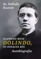 Nazwano mnie Dolindo, co oznacza ból - tantis.pl