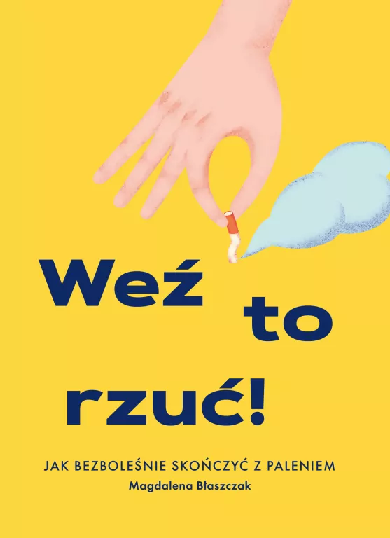 Weź to rzuć! Jak bezboleśnie skończyć z paleniem. - tantis.pl