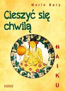 Haiku. Cieszyć się chwilą - tantis.pl