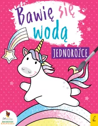 Jednorożce. Bawię się wodą