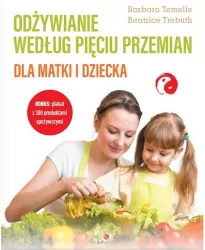Odżywianie według Pięciu Przemian dla matki i dziecka