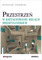 Przestrzeń w kształtowaniu relacji międzyludzkich