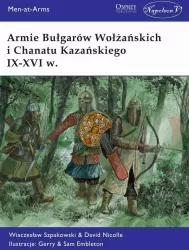 Armie Bułgarów Wołżańskich i Chanatu Kazańskiego IX-XVI w.