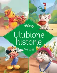 Na wsi. Ulubione historie. Disney