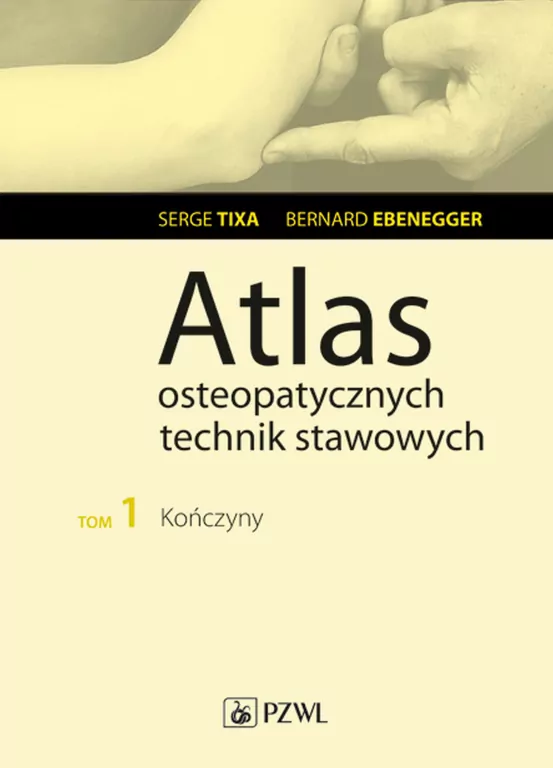 Kończyny. Atlas osteopatycznych technik stawowych. Tom 1 - tantis.pl