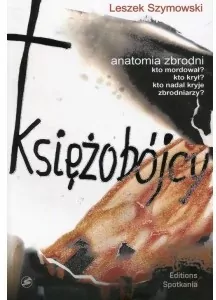 Księżobójcy. Anatomia zbrodni - tantis.pl