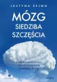 Mózg - siedziba szczęścia. 6 neuronaukowych.. - tantis.pl