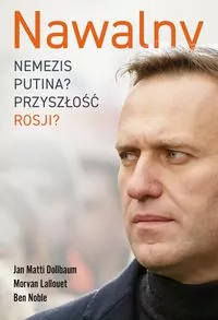 Nawalny. Nemezis Putina? Przyszłość Rosji? - tantis.pl