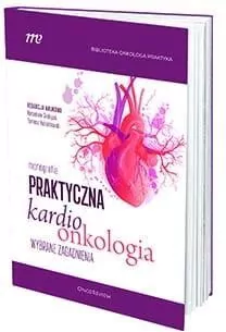 Praktyczna Kardioonkologia Wybrane Zagadnienia - tantis.pl