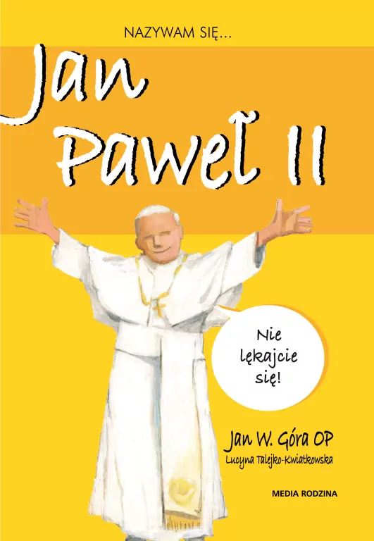 Nazywam się Jan Paweł II. Nazywam Się... - tantis.pl