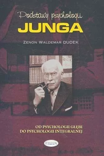 Podstawy psychologii Junga. Od psychologii głębi do psychologii integralnej - tantis.pl