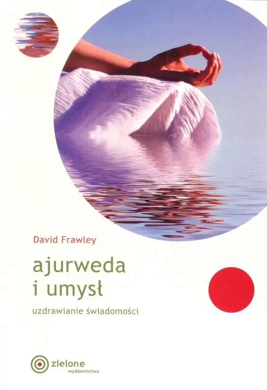 Ajurweda i umysł. Uzdrawianie świadomości - tantis.pl