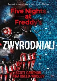 Zwyrodniali. Five Nights at Freddy`s. Tom 2 - tantis.pl