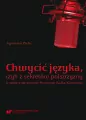 Chwycić języka, czyli z sekretów polszczyzny - tantis.pl
