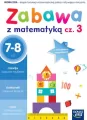 Zabawa z matematyką. Część 3. 7-8 lat - tantis.pl