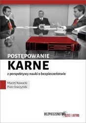 Postępowanie karne z perspektywy nauki o bezpieczeństwie. Bezpieczeństwo dziś i jutro