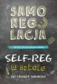 Samoregulacja w szkole. SELF-REG. Spokój, koncentracja, nauka - tantis.pl