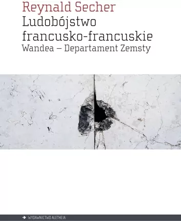 Ludobójstwo francusko-francuskie. Wandea – Departament Zemsty - tantis.pl