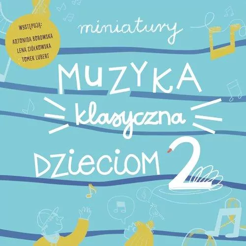 Muzyka klasyczna dzieciom. Część 2 - tantis.pl