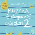 Muzyka klasyczna dzieciom. Część 2 - tantis.pl