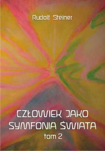 Człowiek jako symfonia świata. Tom 2 - tantis.pl