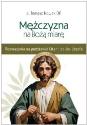 Mężczyzna na Bożą miarę