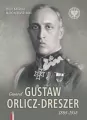 Generał Gustaw Orlicz-Dreszer 1889-1936 - tantis.pl