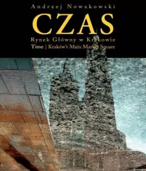 Czas. Rynek w Krakowie/ Time. Kraków's Main Market