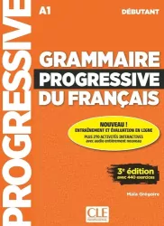 Grammaire progressive du français avec 440 exercices - niveau débutant A1 + audio online