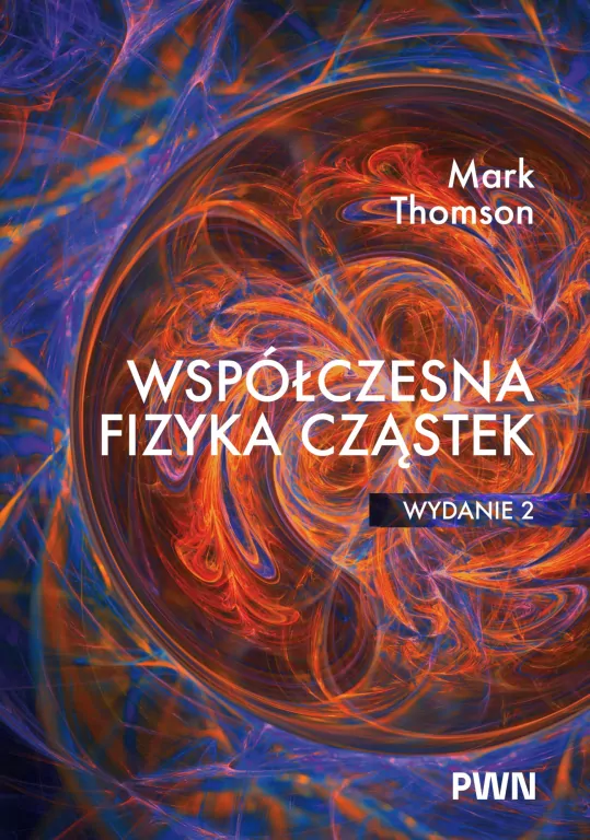 Współczesna fizyka cząstek - tantis.pl