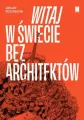 Witaj w świecie bez architektów - tantis.pl