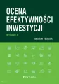 Ocena efektywności inwestycji. Wyd.5 - tantis.pl