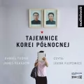 Tajemnice Korei Północnej. Audiobook - tantis.pl