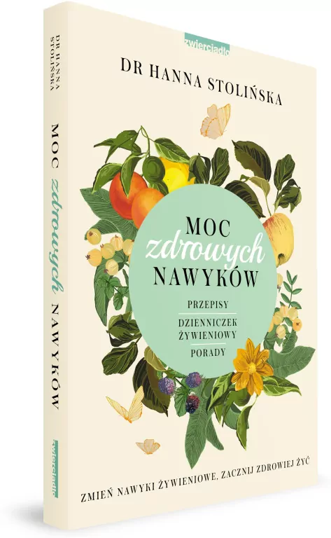 Moc zdrowych nawyków. Zmień nawyki żywieniowe, zacznij zdrowiej żyć - tantis.pl