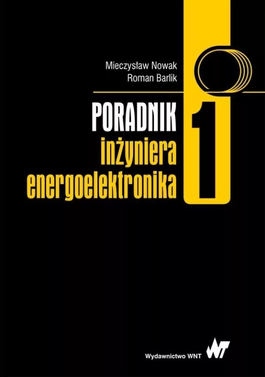 Poradnik inżyniera energoelektronika. Tom 1 - tantis.pl