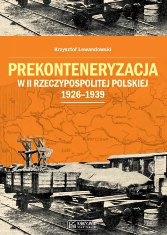 Prekonteneryzacja w II Rzeczypospolitej Polskiej 1926–1939 - tantis.pl