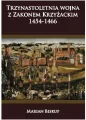 Trzynastoletnia wojna z Zakonem Krzyżackim. 1454-1466 - tantis.pl