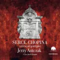 Serce Chopina, czyli węzeł gordyjski audiobook - tantis.pl