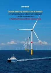 Czynniki lokalizacji morskich farm wiatrowych a ryzyko wystąpienia kolizji środowiskowych i konfliktów społecznych w Polskiej Wyłącznej Strefie Ekonomicznej