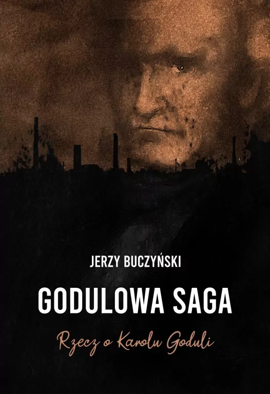 Godulowa saga. Rzecz o Karolu Goduli - tantis.pl