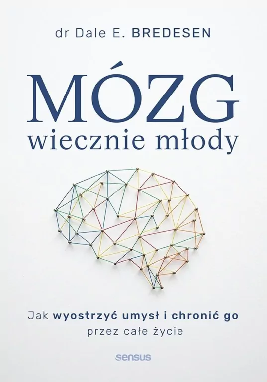 Mózg wiecznie młody. Jak wyostrzyć umysł i chronić go przez całe życie - tantis.pl