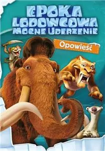 Epoka Lodowcowa Mocne Uderzenie. Opowieść - tantis.pl
