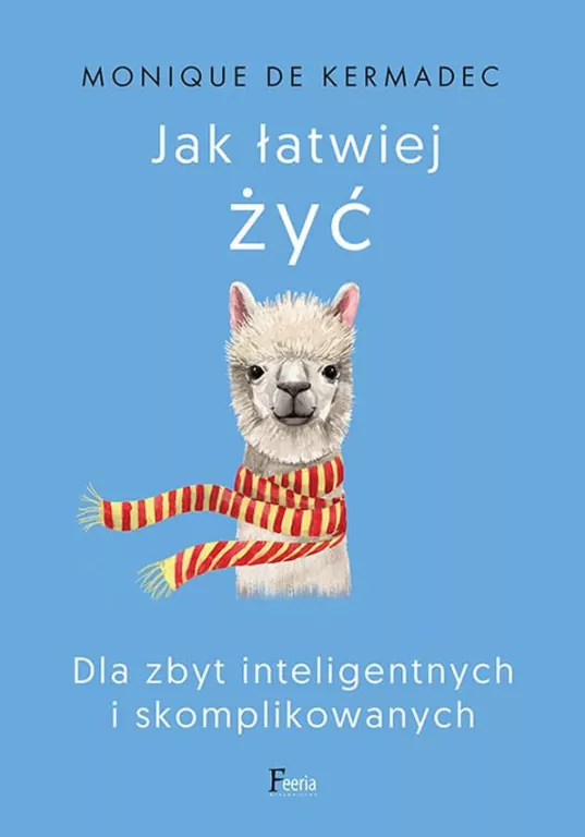 Jak łatwiej żyć. Dla zbyt inteligentnych i skomplikowanych - tantis.pl