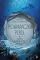 Poławiaczka pereł. Legenda o źrenicy oka. Tom 1 - tantis.pl