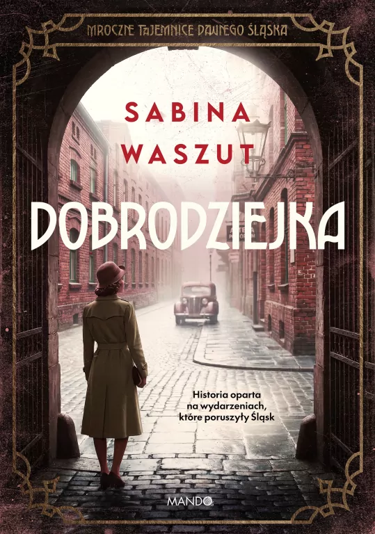 Dobrodziejka. Mroczne tajemnice dawnego Śląska - tantis.pl