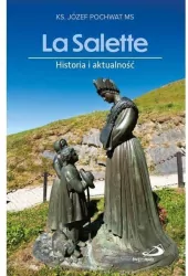 La Salette. Historia i aktualność